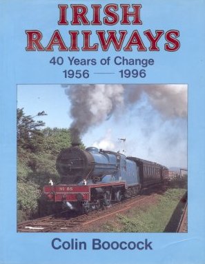 Irish Railways 40 years of 
	change